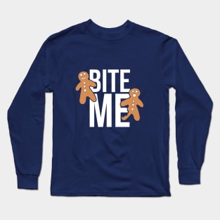 Bite me gingerbread man Long Sleeve T-Shirt